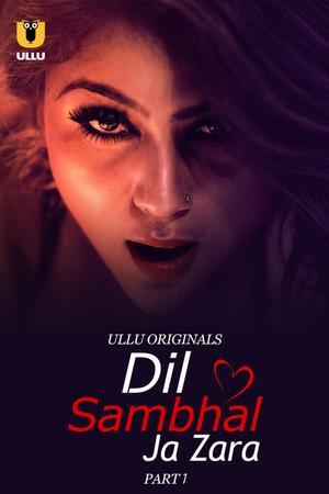 Dil Sambhal Ja Zara (Part-1) S01 2024 Ullu