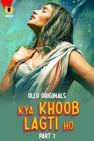 Kya Khoob Lagti Ho (Part-1) S01 2024 Ullu