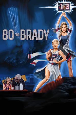 80 For Brady Poster 80 For Brady 2023