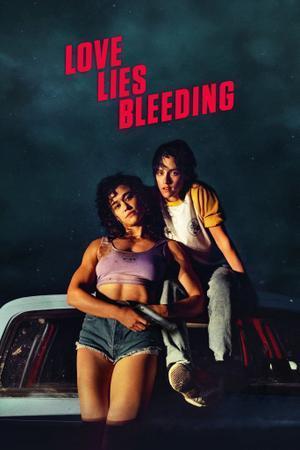 Love Lies Bleeding Poster Love Lies Bleeding 2024
