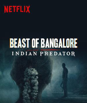 Beast Of Bangalore: Indian Predator S01 Poster Beast Of Bangalore: Indian Predator S01 2022 Netflix