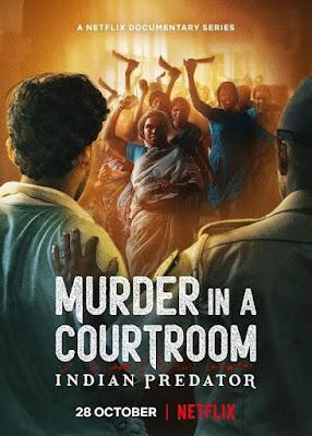 Indian Predator: Murder In A Courtroom S01 Poster Indian Predator: Murder In A Courtroom S01 2022 Netflix