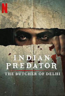 Indian Predator: The Butcher Of Delhi S01 Poster Indian Predator: The Butcher Of Delhi S01 2022 Netflix
